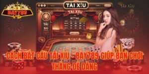 Cách bắt cầu Tài Xỉu – Bay789 giúp bạn chơi thắng dễ dàng