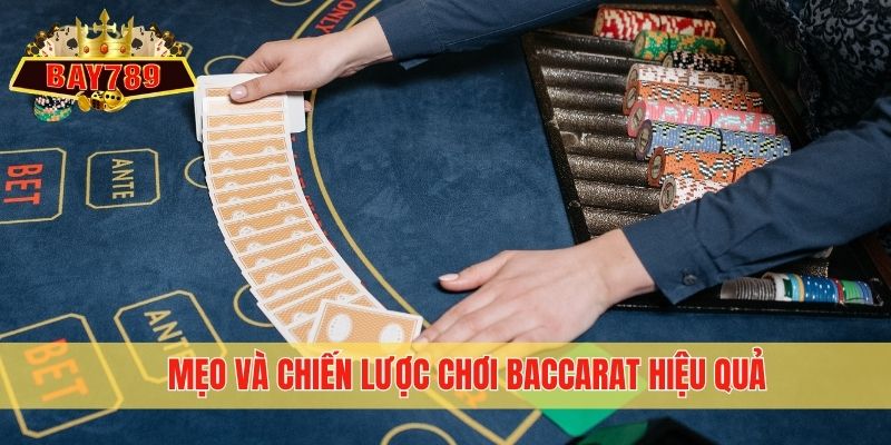 Mẹo và chiến lược chơi Baccarat hiệu quả