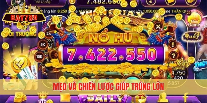 Mẹo và chiến lược giúp trúng lớn