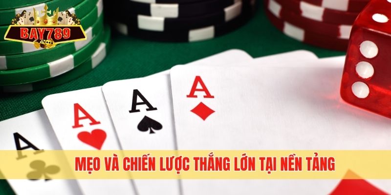 Mẹo và chiến lược thắng lớn tại nền tảng